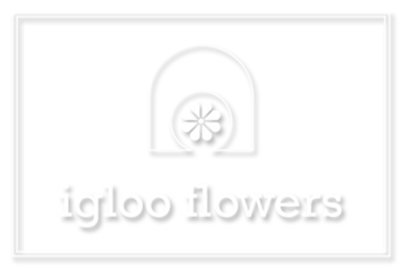 Igloo Flowers